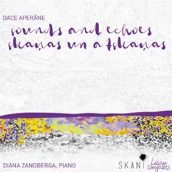 Dace Aperāne: Sounds & Echoes by Diana Zandberga