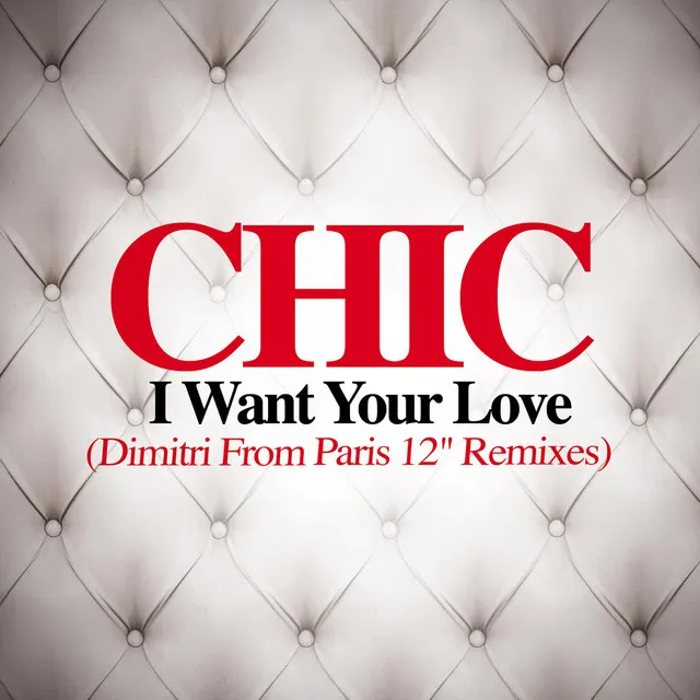 I Want Your Love - Dimitri from Paris Remix