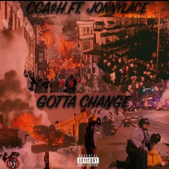 Gotta Change by Cca$h