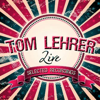 Selected Recordings (Live) by Tom Lehrer