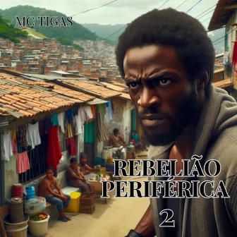 Rebelião Periférica 2 by MC Tigas