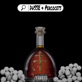 DUSSE & PERCOCETS by Shon Perrier