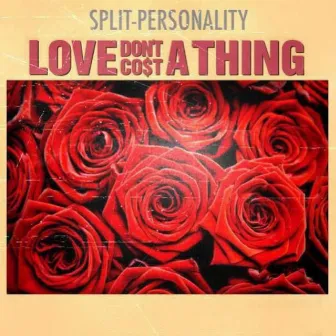 Love Don't Cost a Thing by Split-Personality