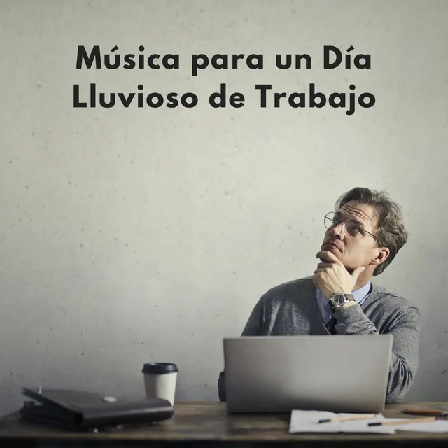 Música Para Un Día Lluvioso De Trabajo