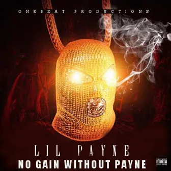 No Gain Without Payne by Lil Payne