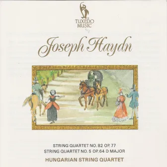 Haydn: String Quartet No. 82, Op. 77 & No. 5, Op. 64 by Hungarian String Quartet