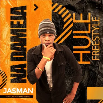 Na Dameja Hule Freestyle by Jasman