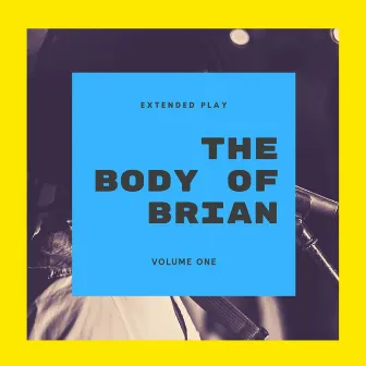 The Body of Brian Extended Play by The Body of Brian