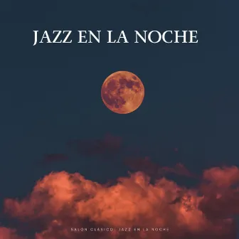 Salón Clásico: Jazz En La Noche by Relajantes noches de jazz