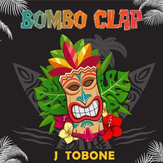 Bombo Clap by J Tobone