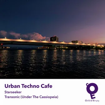 Starseeker / Transonic (Under The Cassiopeia) by Urban Techno Cafe