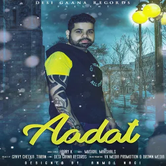 Aadat by Harry K