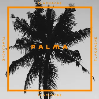 Palma by Tlacuache