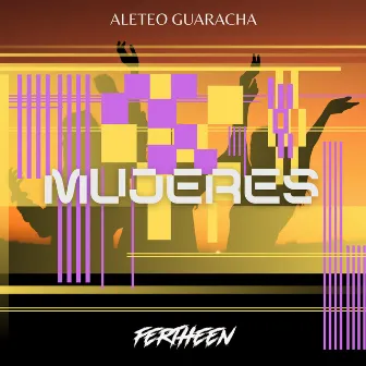 Mujeres (Aleteo Guaracha) by FERTHEEN