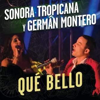 Qué Bello by Sonora Tropicana