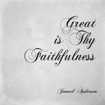 Great is Thy Faithfulness by Jemuel Anderson