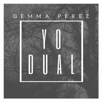 Yo Dual by Gemma Pérez