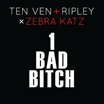 1 Bad Bitch by Ten Ven