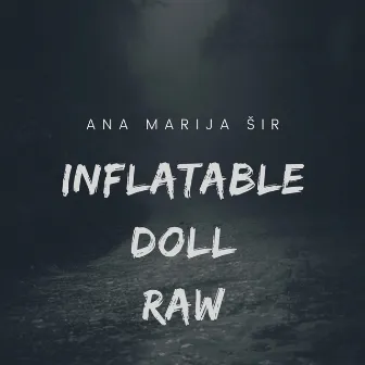 Inflatable Doll Raw by Ana Marija Šir