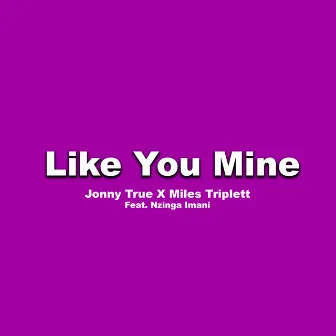 Like You Mine by Miles Triplett