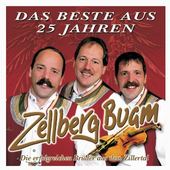 Das Beste Aus 25 Jahren - 25 Hits by Zellberg Buam