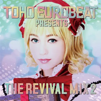 TOHO EUROBEAT presents THE REVIVAL MIX 2 by Unknown Artist