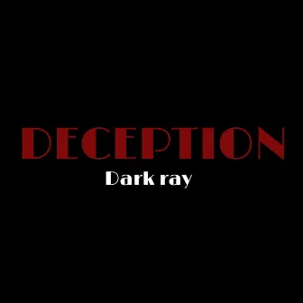 Deception by Dark Ray