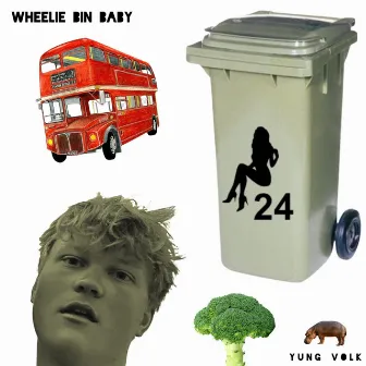 Wheelie Bin Baby by Yung Volk