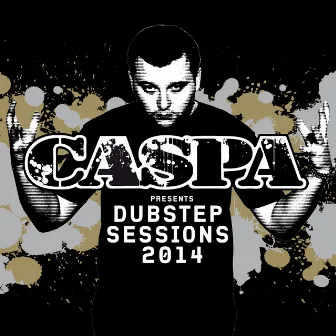 Caspa Presents Dubstep Sessions 2014 by Caspa