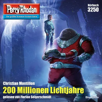 200 Millionen Lichtjahre [Perry Rhodan - Erstauflage 3250 (Ungekürzt)] by Christian Montillon