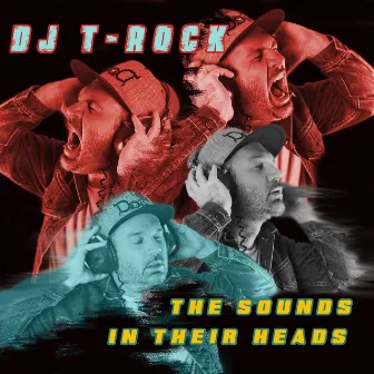 The Sounds In Their Heads by DJ T-Rock