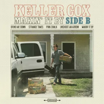 Makin' It By (Side B) by Keller Cox