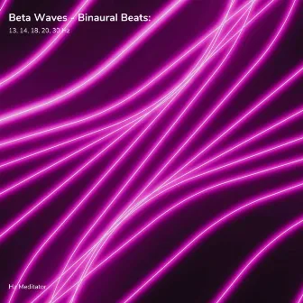 Beta Waves - Binaural Beats: 13, 14, 18, 20, 30 Hz by Hz Meditator