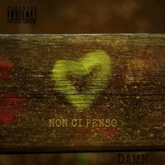 Non Ci Penso by DAMN