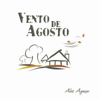 Vento de Agosto by Alex Ayusso