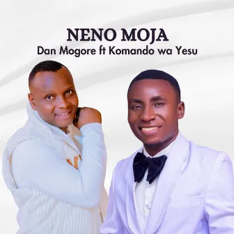 NENO MOJA by Dan Mogore