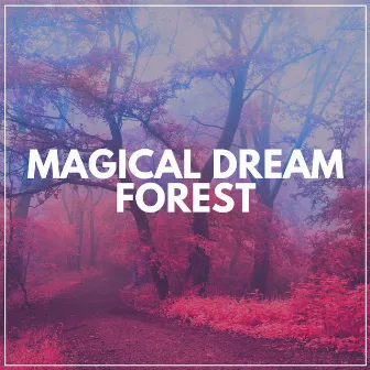 Magical Dream Forest by 