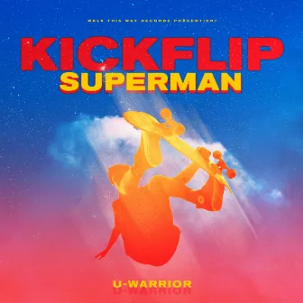 Kickflip Superman by U-WARRIOR