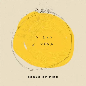 O Sol É Vida by Souls Of Fire