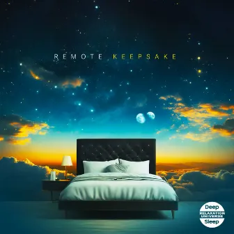 Remote Keepsake by Deep Sleep Relaxation Universe