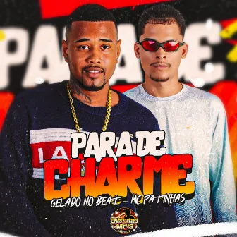 Para de Charme by Mc Patinhas