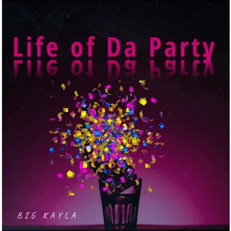 Life of Da Party (Big Kayla Mix) by Big Kayla