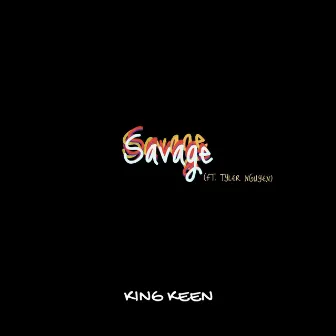 SAVAGE by King Keen