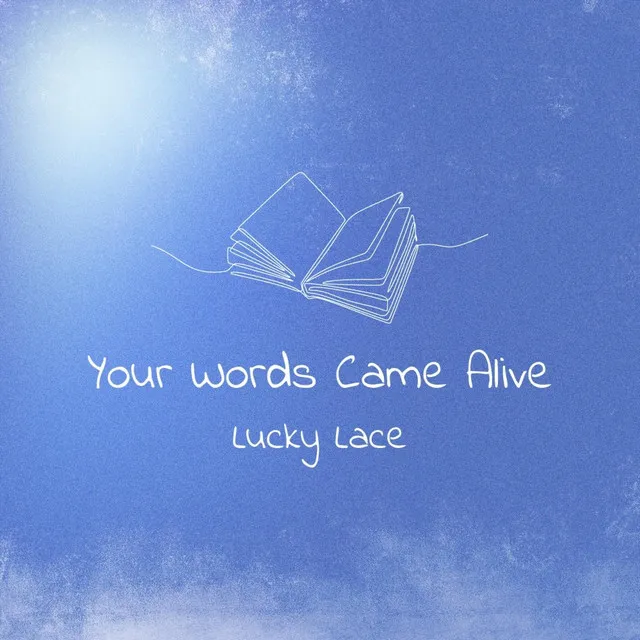 Your Words Came Alive (Studio Version - Das Leuchten Deiner Worte)