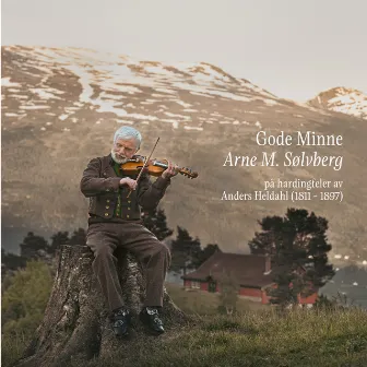 Gode minne Arne M. Sølvberg på hardingfeler av Anders Heldahl by Arne M. Sølvberg