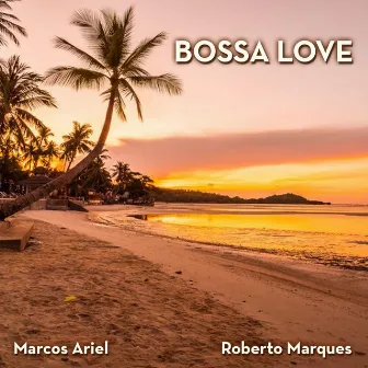 Bossa Love by Roberto Marques