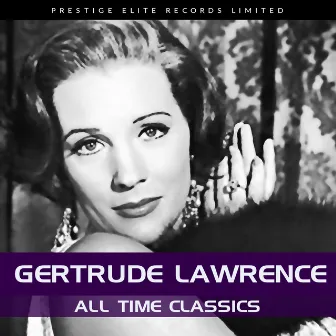 All Time Classics by Gertrude Lawrence