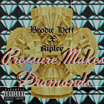 Pressure Makes Diamonds by Brodie Heff