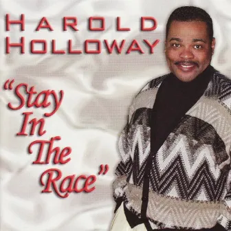 Stay In The Race by Harold Holloway