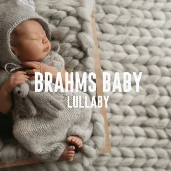 Brahms Baby Lullaby by Fall Asleep Dreaming